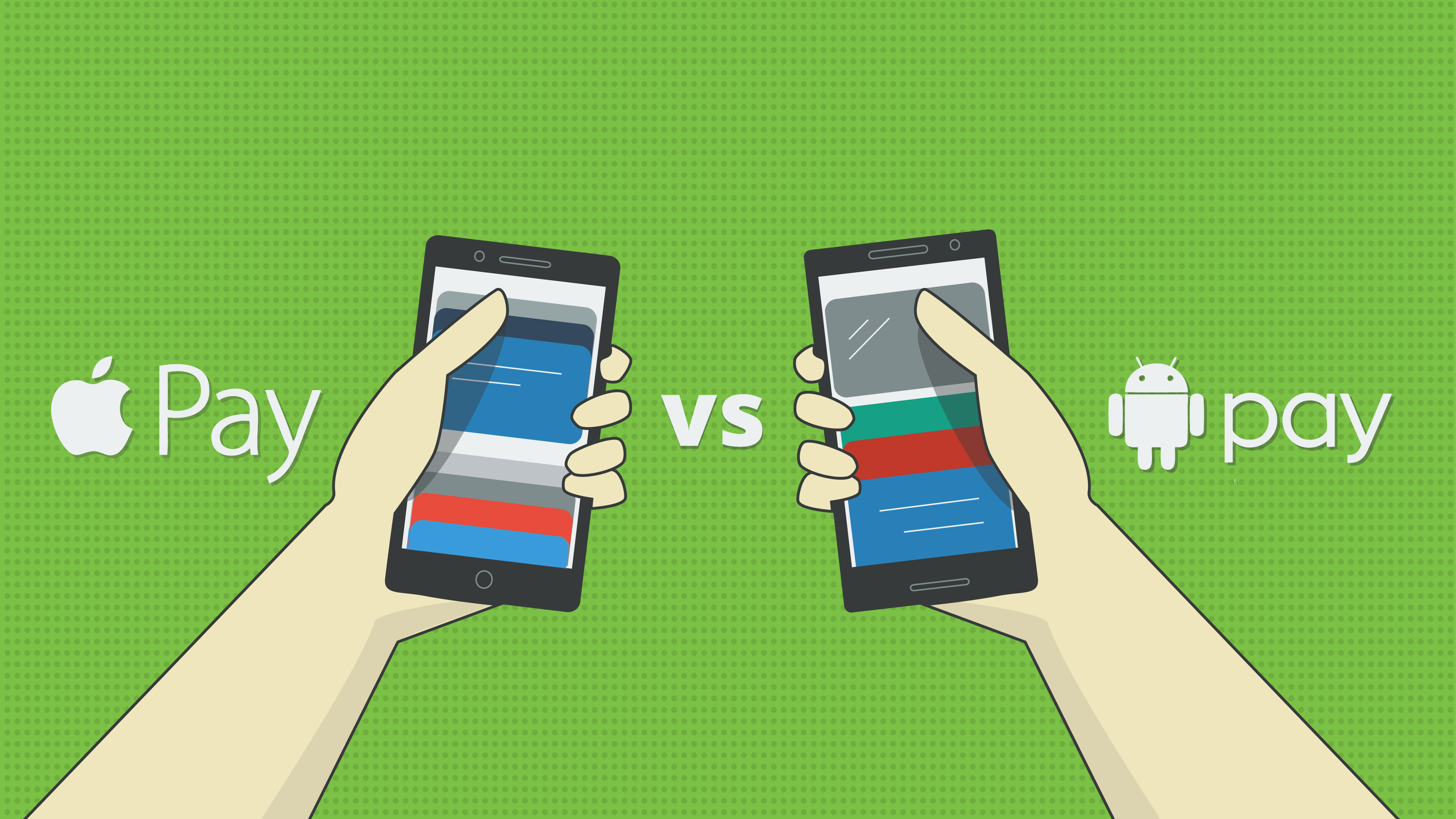 Apple Pay vs. Android Pay