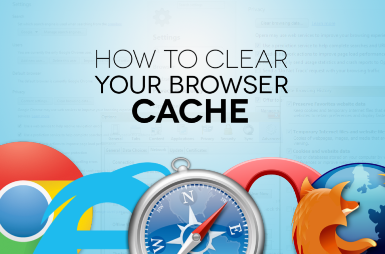 Browser Cache Clogged Up and Posing a Privacy Risk? Here’s How to Clear Cache on Different Browsers