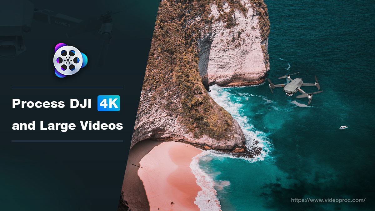 VideoProc 4K DJI video editing and conversion software